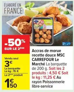 Carrefour Accras de morue recette douce MSC CARREFOUR Le Marché offre
