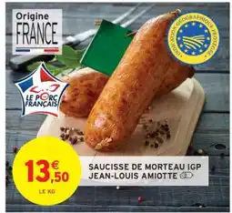 Intermarché Saucisse de Morteau IGP Jean-Louis Amiotte offre