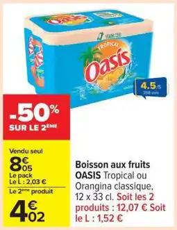 Carrefour Boisson aux fruits OASIS Tropical ou Orangina classique offre