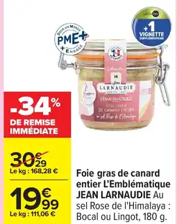 Carrefour JEAN LARNAUDIE Foie gras de canard entier L'Emblématique offre