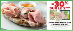 Carrefour CARREFOUR BIO Sur tous les jambons cuits offre
