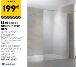 Tout faire matériaux OTTOFOND Paroi de douche fixe NEO offre