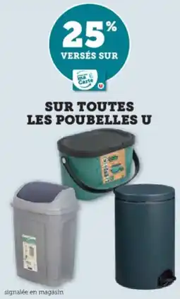 Super U Sur toutes les poubelles u offre