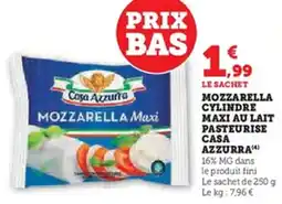 U Express Mozzarella cylindre maxi au lait pasteurise casa azzurra offre