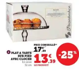Hyper U Plat a tarte sur pied avec cloche offre