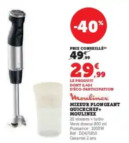 Hyper U MOULINEX Mixeur plongeant quickchef+ offre