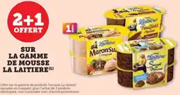 Super U SUR LA GAMME DE MOUSSE LA LAITIERE offre