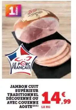 Super U Jambon cuit supérieur traditionnel découenné ou avec couenne aostele offre