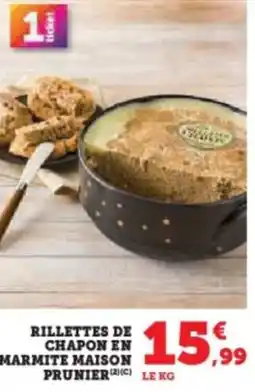 Super U Rillettes de chapon en marmite maison prunierle offre