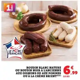 Super U Boudin blanc nature ou boudin noir à l'ancienne aux oignons ou aux pommes ou à la crème brient offre