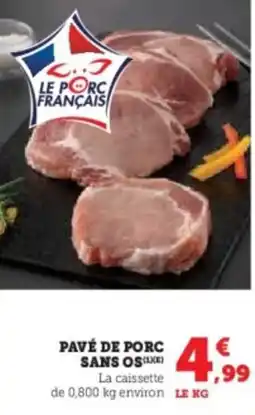 Super U Pavé de porc sans os offre