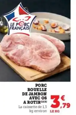 Super U Porc rouelle de jambon avec os a rotir offre
