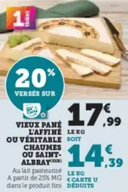 Super U Vieux pané l'affine ou véritable chaumes ou saint albray offre