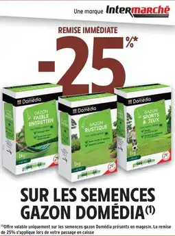Intermarché Contact DOMÉDIA Sur les semences gazon offre