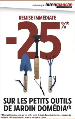 Intermarché Contact DOMÉDIA Sur les petits outils de jardin offre