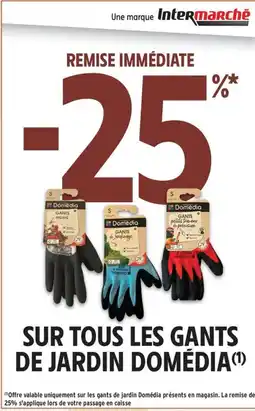 Intermarché Contact DOMÉDIA Sur tous les gants de jardin offre