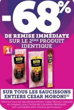 Hyper U SUR TOUS LES SAUCISSONS ENTIERS CESAR MORONI offre