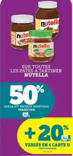 Hyper U SUR TOUTES LES PATES A TARTINER NUTELLA offre