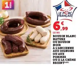 Hyper U Boudin blanc nature ou boudin noir à l'ancienne aux oignons ou aux pommes ou à la crème brient offre