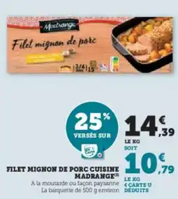 Hyper U Filet mignon de porc cuisine madrange™ offre