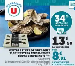 Hyper U Huitres fines de bretagne u ou huitres speciales de l'etang de thau u offre