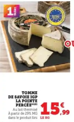 Hyper U Tomme de savoie igp la pointe percée offre