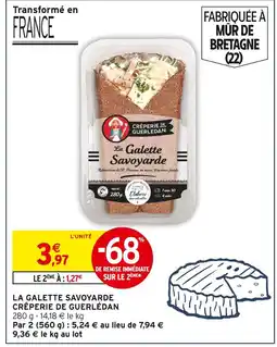 Intermarché CRÊPERIE DE GUERLÉDAN La Galette Savoyarde offre
