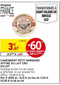 Intermarché GILLOT Camembert Petit Normand Affiné au Lait Cru offre