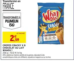 Intermarché WHAOU ! Crepes Cracky X 8 Chocolat au Lait offre