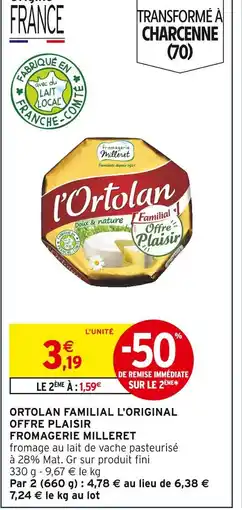 Intermarché FROMAGERIE MILLERET l'Ortolan Familial Doux & Nature offre