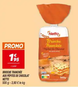 Netto Netto Brioche Tranchée Pépites de Chocolat offre