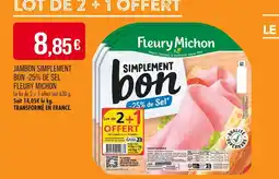 Match Fleury Michon Jambon Simplement Bon -25% de Sel offre