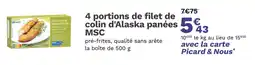 Picard Picard 4 portions de filet de colin d'Alaska panées MSC offre