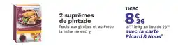Picard PICARD 2 suprêmes de pintade offre
