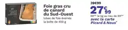 Picard PICARD Foie gras cru de canard du Sud-Ouest lobes de foie éveinés offre