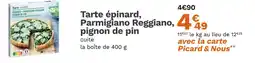 Picard PICARD Tarte épinard, Parmigiano Reggiano, pignon de pin offre