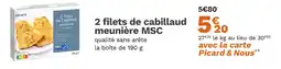 Picard PICARD 2 filets de cabillaud meunière MSC offre