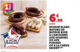 Super U Boudin blanc nature ou boudin noir à l'ancienne aux oignons ou aux pommes ou à la crème brient offre