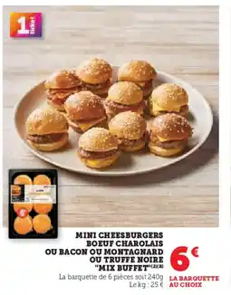 Super U Mini cheesburgers boeuf charolais ou bacon ou montagnard o truffe noire offre
