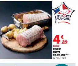 Super U Porc roti sans os offre