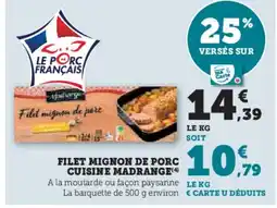 Super U MADRANGE Filet mignon de porc cuisine offre