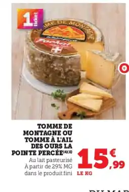 Super U Tomme de montagne ou tomme à l'ail des ours la pointe percée offre
