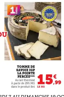 Super U Tomme de savoie igp la pointe percé offre