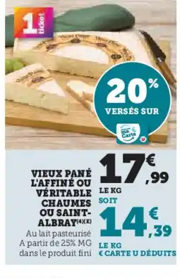 Super U SAINT ALBRAY Vieux pané l'affiné ou véritable chaumes offre