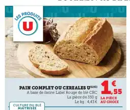 Super U Pain complet ou cereales u offre