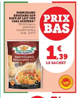 U Express CASA AZZURRA Parmigiano reggiano aop rape au lait cru offre