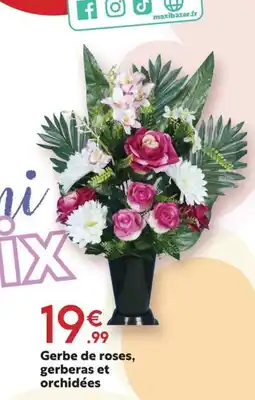 Maxi Bazar Gerbe de roses, gerberas et orchidées offre