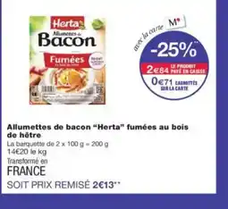 Monoprix HERTA Allamettes de bacon fumées au bois de hêtre offre