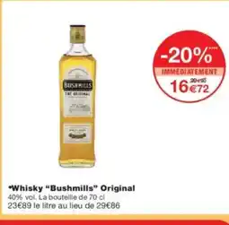 Monoprix BUSHMILLS Whisky Original offre