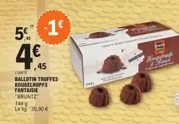 E.Leclerc BALLOTIN TRUFFES KOUGELHOFPS FANTAISIE BRUNTZ offre